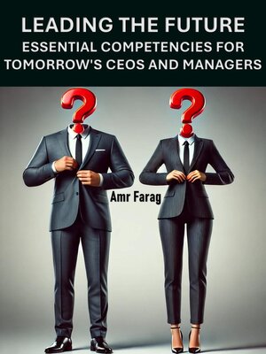 cover image of Leading the Future Essential Competencies for Tomorrow's CEOs and Managers